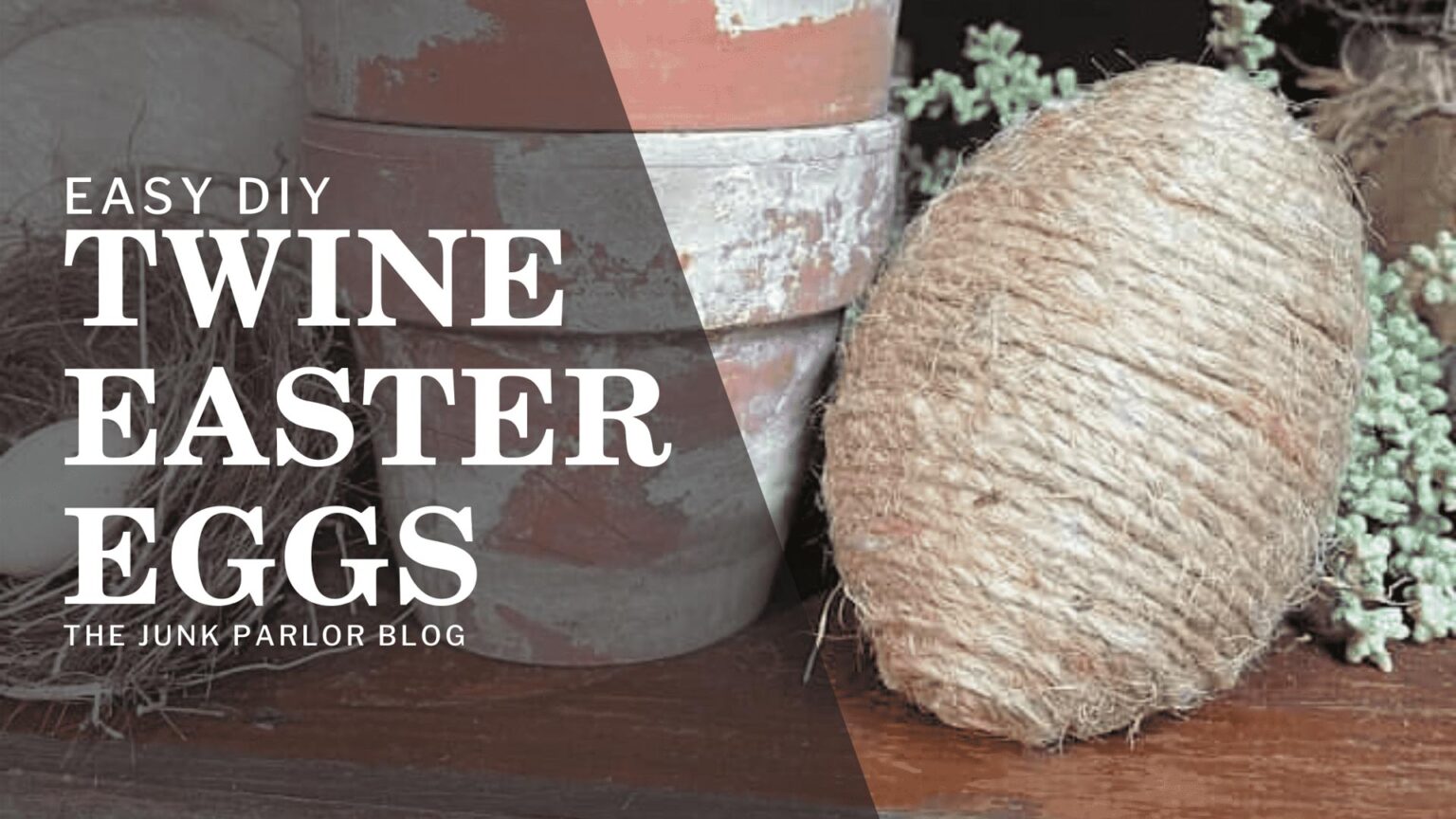 Easy DIY Twine Easter Eggs by The Junk Parlor Blog Header