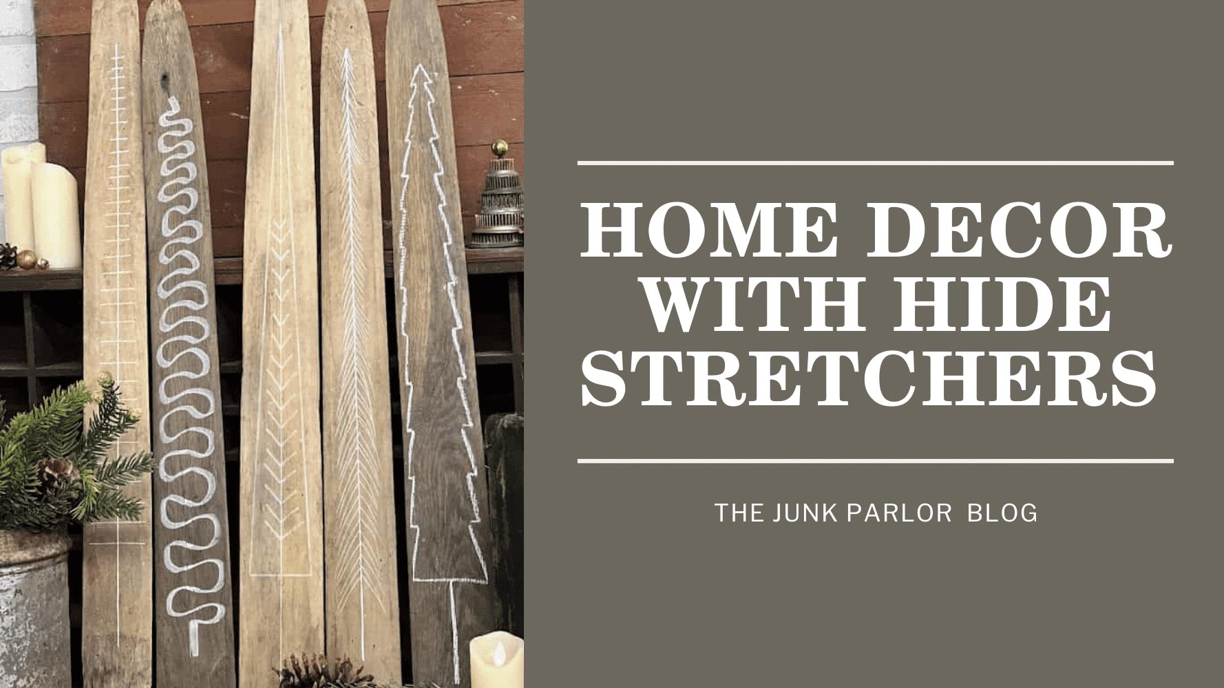 Making a Quick and Easy Christmas Decor with Hide Stretcher - The Junk Parlor Blog Header